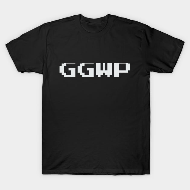 GGWP Good Game Well Played T-Shirt by Unelmoija